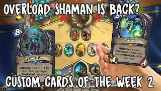 Overload Shaman Is Good Again? | Hearthstone Custom Cards of the Week #2
