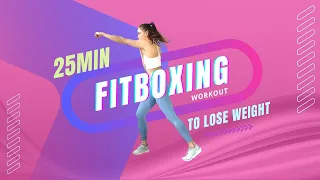 25 MIN FITBOXING WORKOUT TO LOSE WEIGHT | ТРЕНИРОВКА ПО ФИТБОКСИНГУ ДЛЯ ПОХУДЕНИЯ