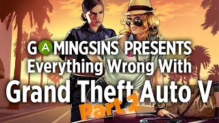 Everything Wrong With Grand Theft Auto V In Many Minutes, Part 2 | GamingSins
