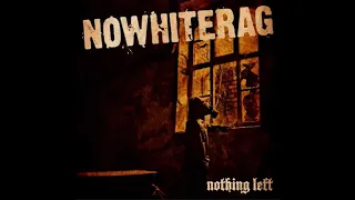 NOWHITERAG - NOTHING LEFT - ITALY 2007 - FULL ALBUM - STREET PUNK OI!