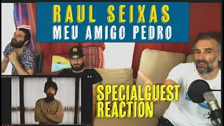 Raul Seixas - Meu amigo Pedro - special guest reaction