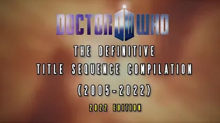 Doctor Who | The Definitive Title Sequence Compilation (2005-present) | 2022 Edition