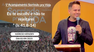 Eu te escolhi e não te rejeitarei (Is 41,8 -14) Márcio Mendes (02/09/2023)