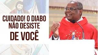 Cuidado! O diabo não desiste de você - Pe. José Augusto (06/07/18)