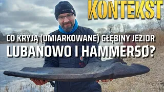 Co kryją głębiny jezior Lubanowo i Hammersø? - Bartosz Kontny | KONTEKST 71
