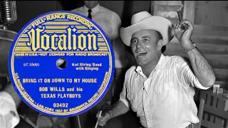 Bob Wills   Bring It On Down to my House   Stereo 1936