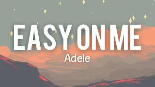 Easy On Me - Adele (Lyrics)