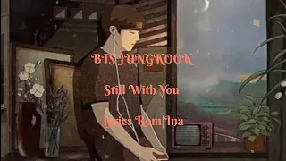 [INDO SUB] BTS JUNGKOOK - STILL WITH YOU lyric Rom/Ina