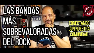 LAS BANDAS MÁS SOBREVALORADORAS DEL ROCK