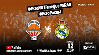 Partido 4 PlayOff 16-17 Final Liga Endesa vs Real Madrid #HistoriaTaronja