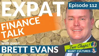Expat Finance Talk  [Two Chaps – Many Cultures Ep 112]