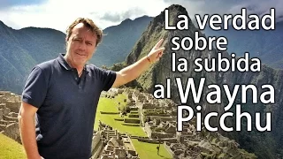 La verdad sobre la subida al Wayna Picchu - Clasicazos