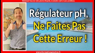 Régulateur pH, ne faites pas cette Erreur !