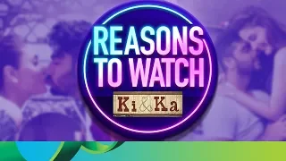 Reasons to Watch Ki & Ka | Kareena Kapoor Khan & Arjun Kapoor
