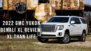 2022 GMC Yukon Denali XL Review: XL Than Life