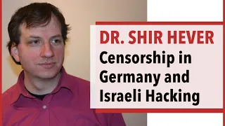 Censorship in Germany, Israeli Hacking & Saudi-Iran Peace Deal - Dr. Shir Hever