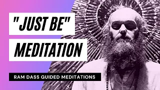 Just Be - Guided Meditation with Ram Dass