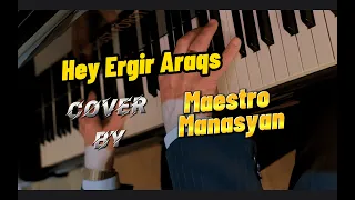 Hey Ergir Araqs (Հեյ Երգիր Արաքս) - cover by Maestro Gevorg Manasyan