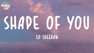 Ed Sheeran - Shape of You (Lyrics)