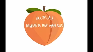 BOOTYCALL- That Man Sus & DigBar