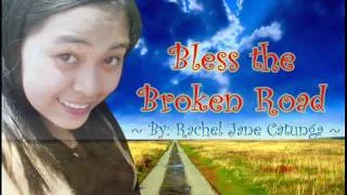 Rachel - Bless the broken road