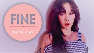 Taeyeon [태연] ~ FINE ~ Spanish Cover