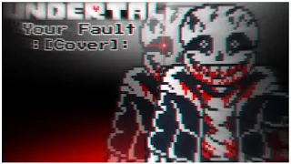 [insanity!Sans Theme]  - [Your Fault] - [Cover|ver_1]