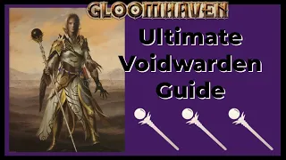 Gloomhaven Jaws of the Lion - Ultimate Voidwarden Guide