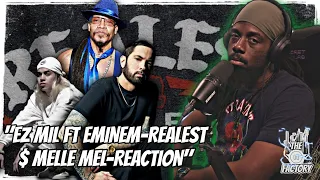 WHY MELLE.....WHY?!?!?! LATE REACTION!!! | Ez Mil & Eminem - Realest (Official Lyric Video) REACTION