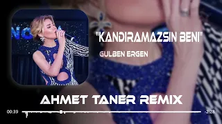 Gülben Ergen - Kandıramazsın Beni ( Ahmet Taner Remix ) | Kandıramazsın Beni Susturamazsın Beni.