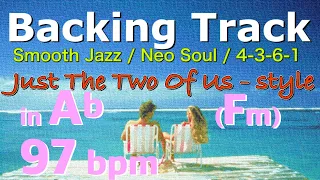 Just The Two Of Us-style 4-3-6-1 in Ab(Fm)97bpm : Backing Track