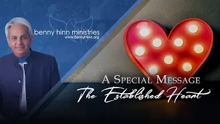 Pastor Benny Hinn's teaching on The Established Heart