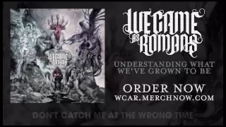 We Came As Romans "What I Wished I Never Had" (Lyric Video)