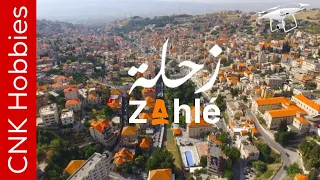 Zahle by Drone  [4K]  | زحلة