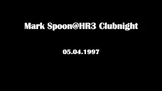 Mark Spoon@HR3 Clubnight 05.04.1997