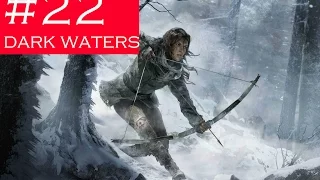 Rise of The Tomb Raider Story Chapter 22 - DARK WATERS