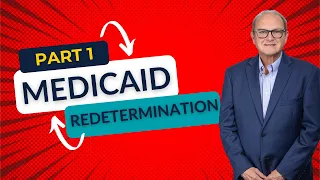 Medicaid Redetermination [Part 1]