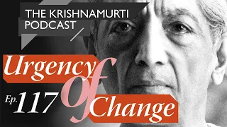 The Krishnamurti Podcast - Ep. 117 - Krishnamurti on the Mind