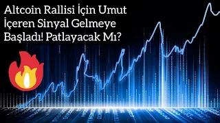 Altcoin Rallisi İçin Umut İçeren Sinyal Gelmeye Başladı! Patlayacak Mı? | Kripto Haber.