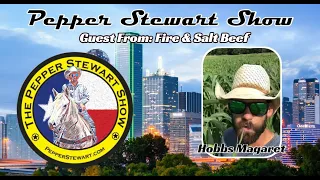 Pepper Stewart Show, Guest Hobbs Magaret of Fire & Salt Beef