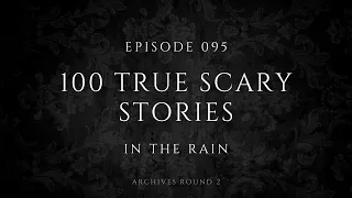 Raven's Reading Room 095 | 100 TRUE Scary Stories in the Rain | The Archives of @RavenReads