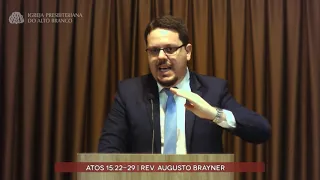 Pregação em Atos 15:22-29 | Rev. Augusto Brayner