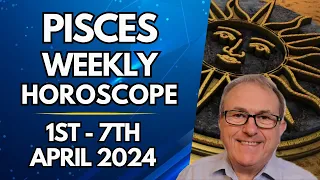 Pisces Horoscope - Weekly Astrology - from 1st - 7th April 2024