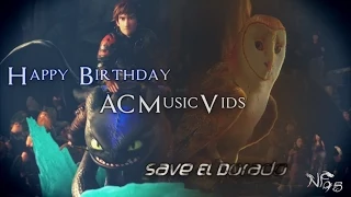 HTTYD2 || LOTG » •Save El Dorado• « (Happy Birthday ACMusicVids!)