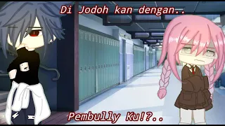 • Dijodoh kan dengan pembully ku!? • || gcmm || gacha club || #fyp #gcmm #gachaclub #gachaindo