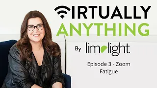 Virtually Anything Episode 3 - Zoom Fatigue