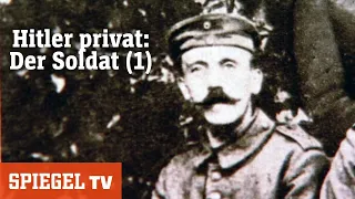 Hitler privat: Der Soldat (1) | SPIEGEL TV