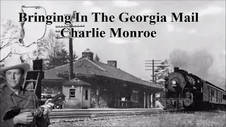 Bringing In The Georgia Mail Charlie Monroe with Lyrics