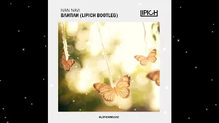 Ivan Navi - Влипли (Lipich Bootleg)