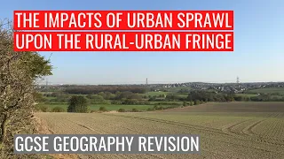 Impacts of Urban Sprawl upon Rural-Urban Fringe | GCSE Geography